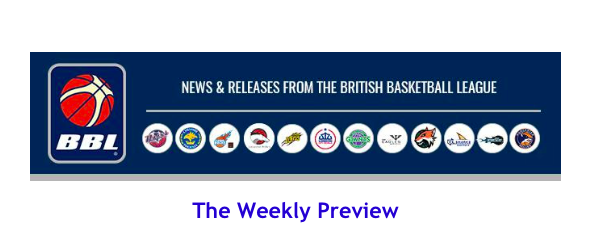 News from British Basketball League – The Weekly Preview