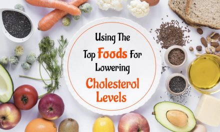 Using The Top Foods For Lowering Cholesterol Levels