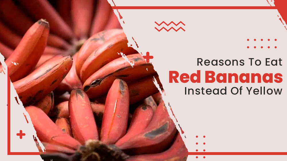 Excellent Health Benefits of Red Bananas