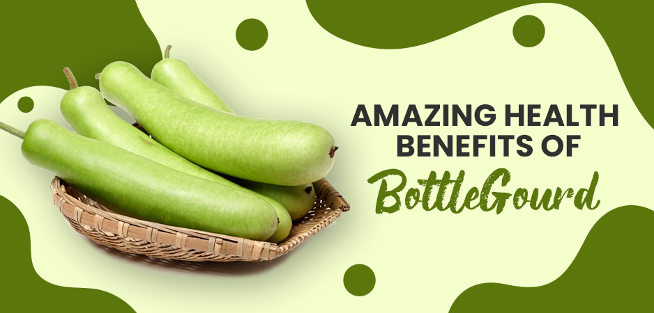 Amazing Health Benefits of Bottle Gourd