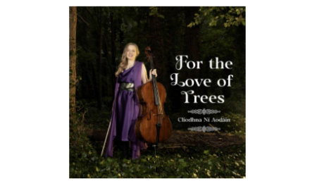 Clíodhna Ní Aodáin  Celebrates the Healing Wisdom of Nature   ‘For the Love of Trees’